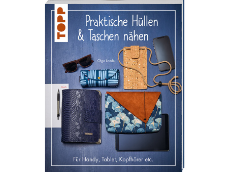 Praktische Hüllen & Taschen nähen Olga Landeln 
